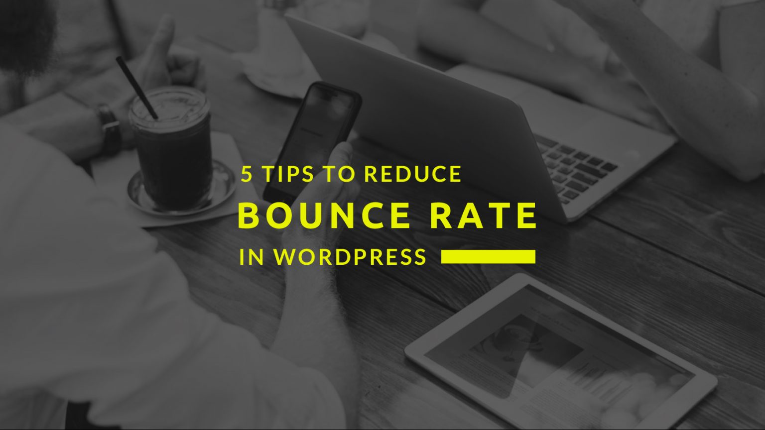 5 Tips to Reduce Bounce Rate on your WordPress Site - Frontity Blog